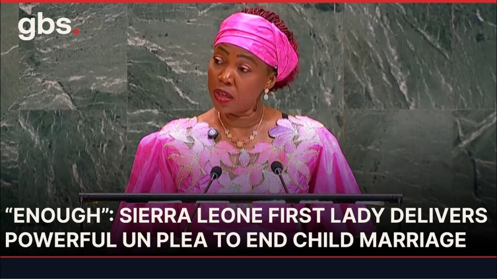 Sierra Leone First Lady Makes Powerful UN Appeal to End Child and Forced Marriage | AC13 Sierra Leone First Lady Makes Powerful UN Appeal to End Child and Forced Marriage | AC13