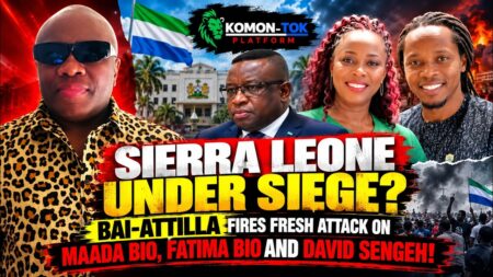 “BIO, FATIMA & SENGEH UNDER FIRE!” BAI-ATTILLA’S BLISTERING ATTACK — “SIERRA LEONE IS UNDER SIEGE’