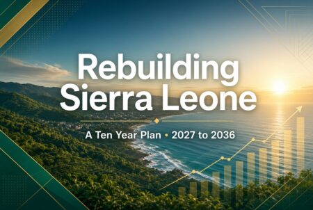 Rebuilding Sierra Leone: A Ten Year Plan, 2027 to 2036